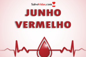 Junho vermelho SalvoVidas.com